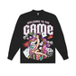 Welcome To The Game Long Sleeve